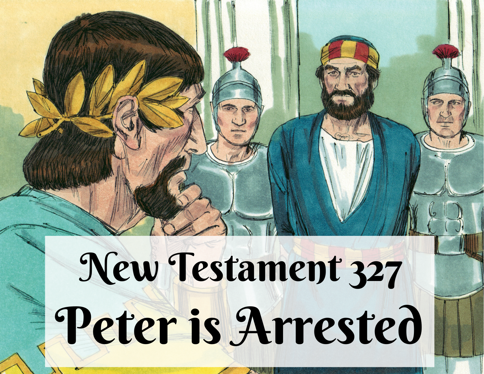 NT 327 - Peter is Arrested